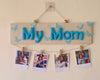 "My Mom" Felt photo wall hanging
