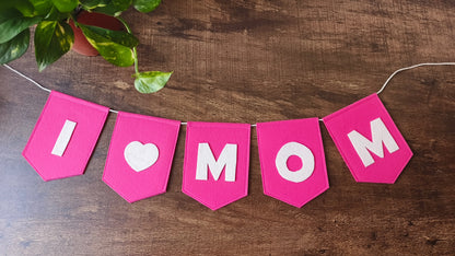 I ♥ MOM Felt Banner